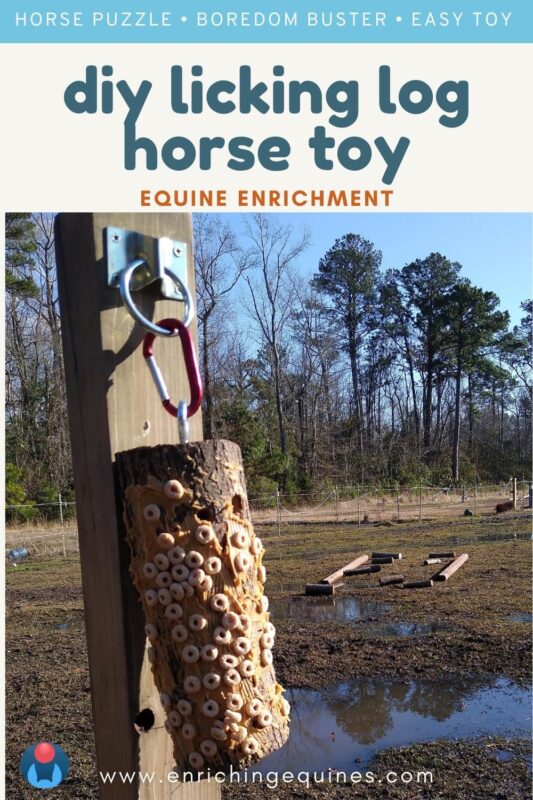 A Pinterest pin showing peanut butter licking log attached to a fence post. Text reads: Horse puzzle boredom buster easy toy. DIY licking log horse toy: equine enrichment. www.Enrichingequines.com