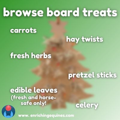 Infographic with green background and white text. Text reads: browse board treats. Carrots hay twists fresh herbs pretzel sticks edible leaves celery. Instructions for DIY browse board holiday tree for horses.